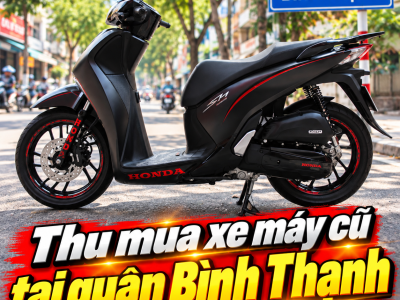 Thu Mua Xe Máy Cũ Tại Bình Thạnh