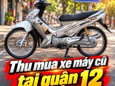Thu mua xe máy cũ tại Quận 12