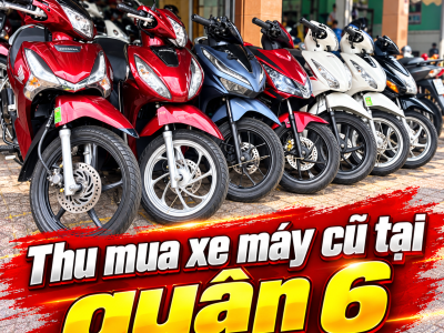 Thu mua xe máy cũ tại quận 6
