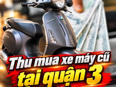 Thu Mua Xe Máy Cũ Tại Quận 3