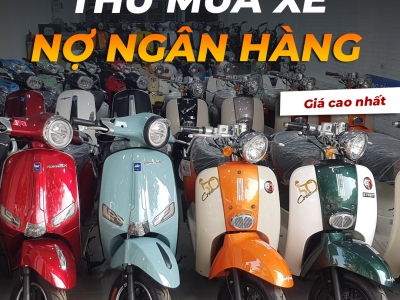 Thu mua xe máy trả góp còn nợ ngân hàng
