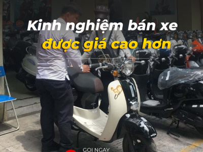 Kinh nghiệm bán xe máy cũ được giá