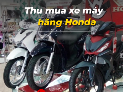 Thu mua xe máy hãng Honda cũ