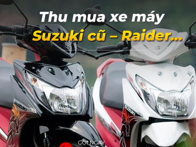 Thu mua xe máy Suzuki cũ – Raider...