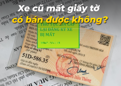 Xe máy mất giấy tờ có bán được không?